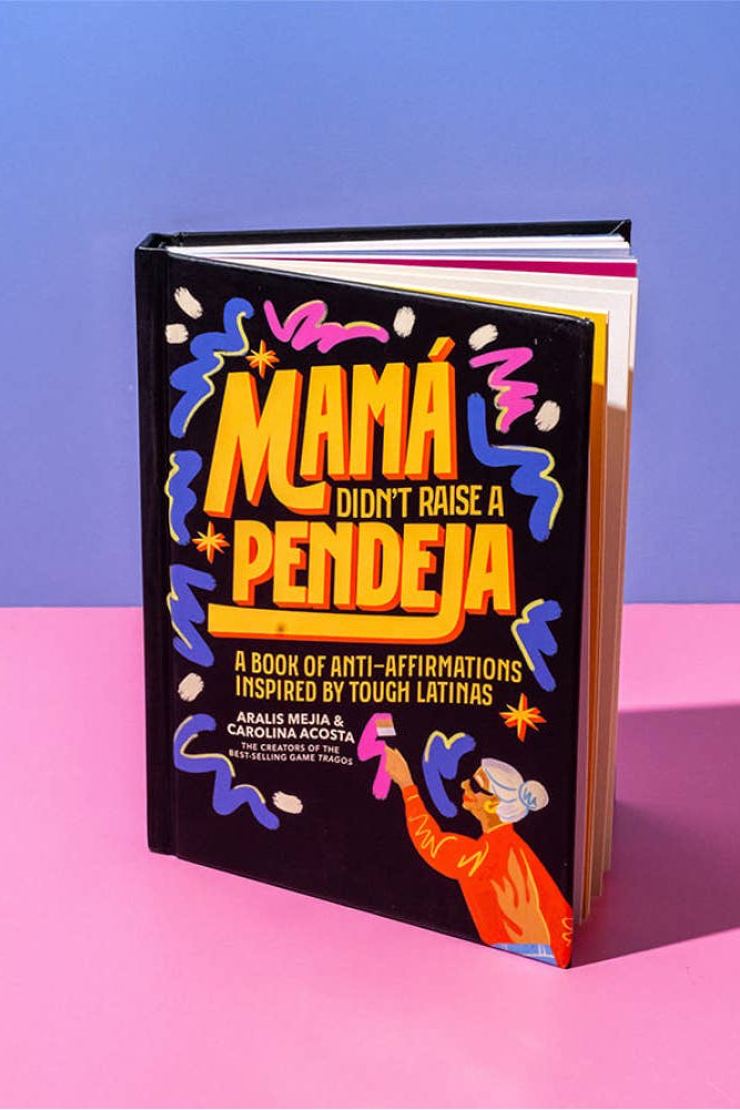 Mamá Didn’t Raise a Pendeja — Bold Affirmations for Real Life